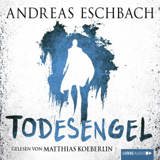 Andreas Eschbach: Todesengel (ungekürzt)
