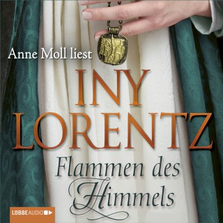 Iny Lorentz: Flammen des Himmels (Ungekürzt)