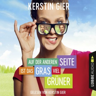 Kerstin Gier: Auf der anderen Seite ist das Gras viel grüner (ungekürzt)