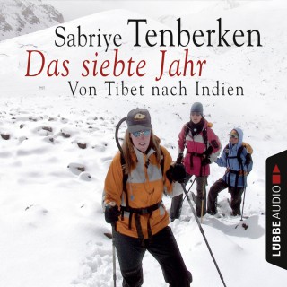 Sabriye Tenberken: Das siebte Jahr - Von Tibet nach Indien (gekürzt)