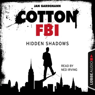 Jan Gardemann: Cotton FBI - NYC Crime Series, Episode 3: Hidden Shadows