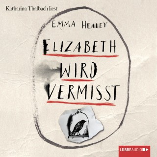 Emma Healey: Elizabeth wird vermisst (Ungekürzt)
