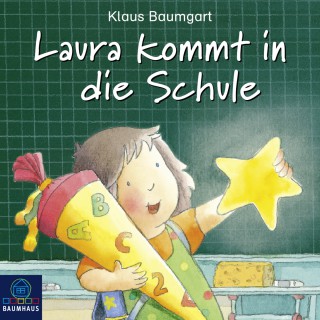 Klaus Baumgart: Laura kommt in die Schule