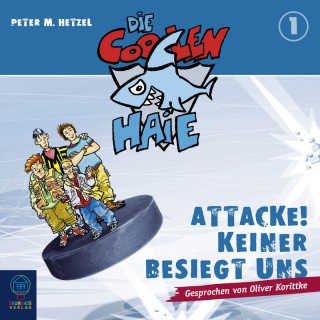 Peter M. Hetzel: Die coolen Haie, Teil 1: Attacke! Keiner besiegt uns