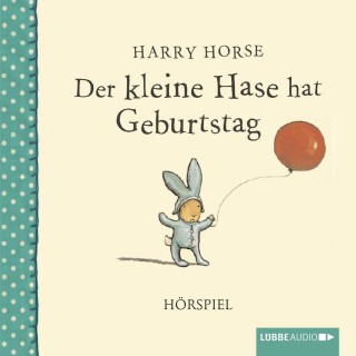 Harry Horse: Der kleine Hase hat Geburtstag
