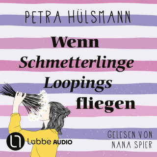 Petra Hülsmann: Wenn Schmetterlinge Loopings fliegen - Hamburg-Reihe, Teil 2 (Gekürzt)