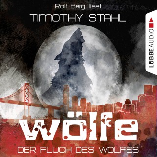 Timothy Stahl: Wölfe, Folge 1: Der Fluch des Wolfes