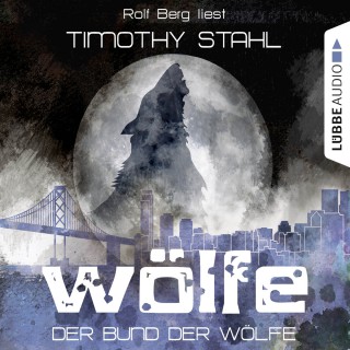 Timothy Stahl: Wölfe, Folge 2: Der Bund der Wölfe