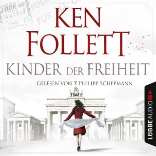 Ken Follett: Jahrhundert-Trilogie, Folge 3: Kinder der Freiheit