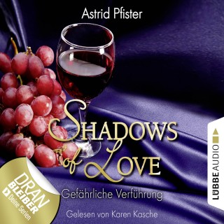 Astrid Pfister: Shadows of Love, Folge 7: Gefährliche Verführung