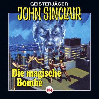 Jason Dark: John Sinclair, Folge 104: Die magische Bombe