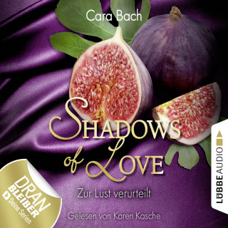Cara Bach: Shadows of Love, Folge 8: Zur Lust verurteilt