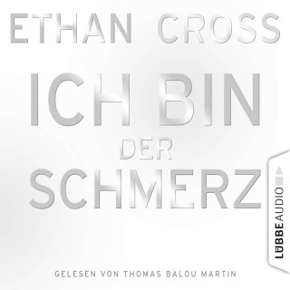 Ethan Cross: Ich bin der Schmerz