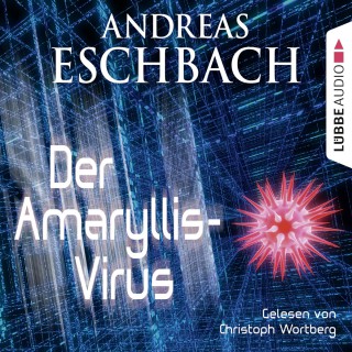 Andreas Eschbach: Der Amaryllis-Virus - Kurzgeschichte
