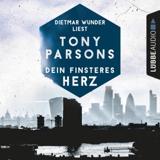 Tony Parsons: Dein finsteres Herz - Detective Max Wolfes erster Fall (Ungekürzt)