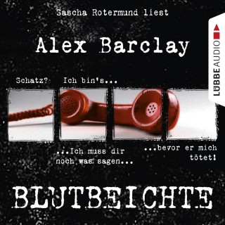 Alex Barclay: Blutbeichte