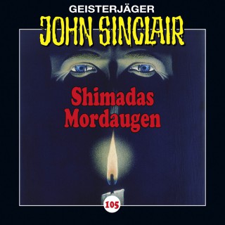 Jason Dark: John Sinclair, Folge 105: Shimadas Mordaugen (Teil 1 von 3)