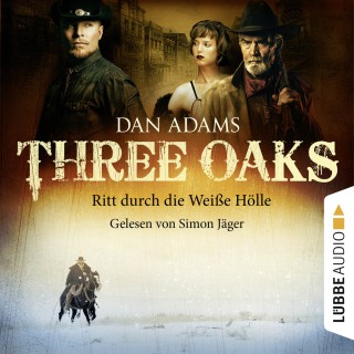 Dan Adams: Three Oaks, Folge 1: Ritt durch die weiße Hölle