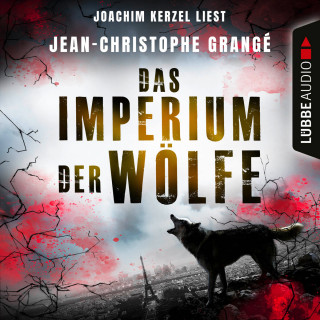 Jean-Christophe Grangé: Das Imperium der Wölfe (Gekürzt)