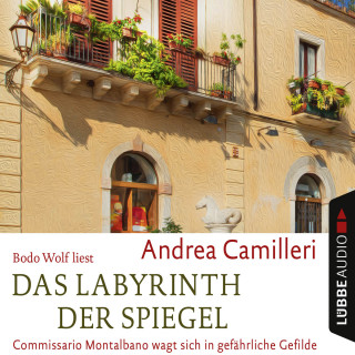 Andrea Camilleri: Das Labyrinth der Spiegel - Commissario Montalbano - Commissario Montalbano wagt sich in gefährliche Gefilde, Band 18