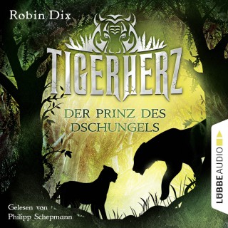 Robin Dix: Der Prinz des Dschungels - Tigerherz 1