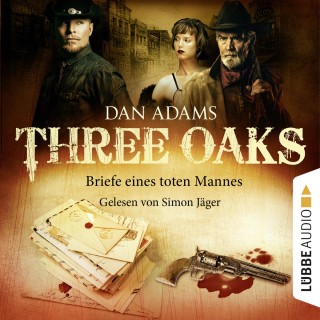 Dan Adams: Three Oaks, Folge 3: Briefe eines toten Mannes