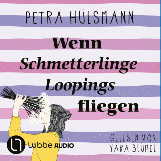 Petra Hülsmann: Wenn Schmetterlinge Loopings fliegen - Hamburg-Reihe, Teil 2 (Ungekürzt)