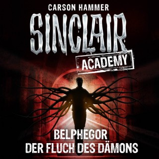 Carson Hammer: John Sinclair, Sinclair Academy, Folge 1: Belphegor - Der Fluch des Dämons