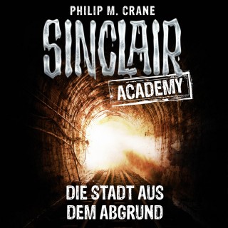 Philip M. Crane: John Sinclair, Sinclair Academy, Folge 3: Die Stadt aus dem Abgrund