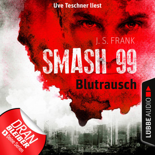 J. S. Frank: Blutrausch - Smash99, Folge 1 (Ungekürzt)