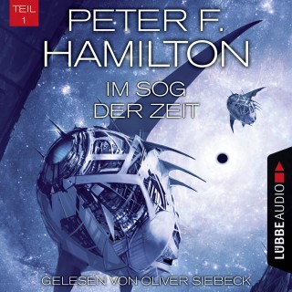 Peter F. Hamilton: Im Sog der Zeit, Teil 1 - Das dunkle Universum, Band 3 (Ungekürzt)