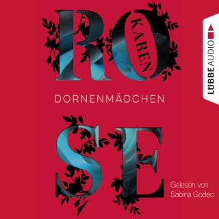 Karen Rose: Dornenmädchen (Ungekürzt)