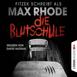 Max Rhode: Die Blutschule (Ungekürzt)