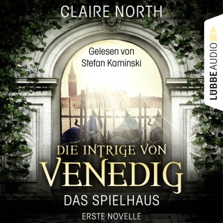 Claire North: Die Intrige von Venedig - Die Spielhaus-Trilogie, Novelle 1
