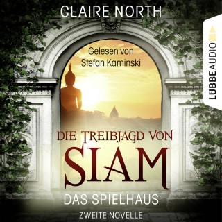 Claire North: Die Treibjagd von Siam - Die Spielhaus-Trilogie, Novelle 2