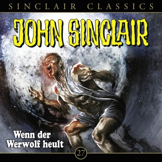 Jason Dark: John Sinclair, Classics, Folge 27: Wenn der Werwolf heult