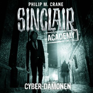 Philip M. Crane: John Sinclair, Sinclair Academy, Folge 6: Cyber-Dämonen
