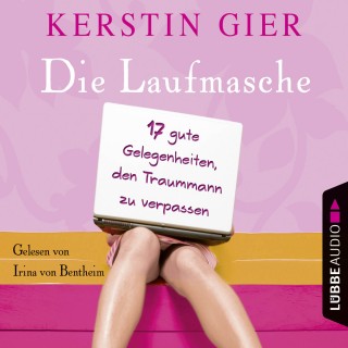Kerstin Gier: Die Laufmasche - 17 gute Gelegenheiten, den Traummann zu vergessen