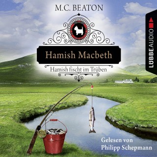 M. C. Beaton: Hamish Macbeth fischt im Trüben - Schottland-Krimis 1
