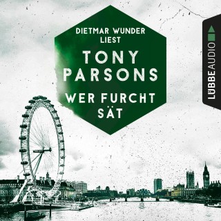 Tony Parsons: Wer Furcht sät - Detective Max Wolfes dritter Fall - DS-Wolfe-Reihe 3 (Gekürzt)