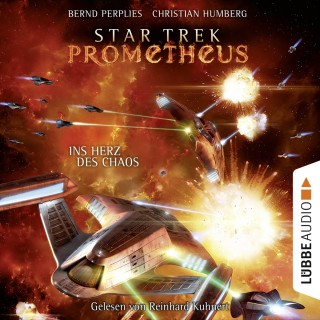 Bernd Perplies, Christian Humberg: Star Trek Prometheus, Teil 3: Ins Herz des Chaos (Ungekürzt)