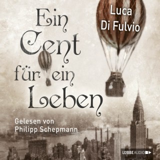 Luca Di Fulvio: Ein Cent für ein Leben (Ungekürzt)