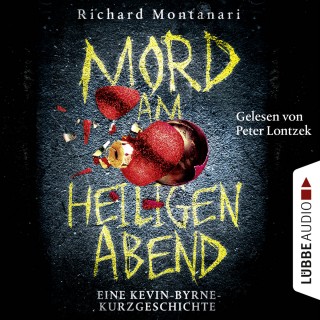 Richard Montanari: Mord am Heiligen Abend - Eine Kevin-Byrne-Kurzgeschichte