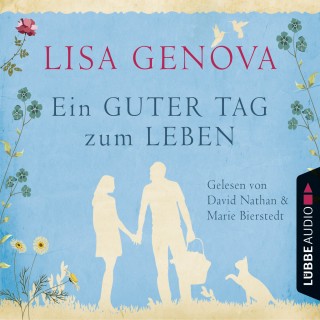 Lisa Genova: Ein guter Tag zum Leben (Ungekürzt)
