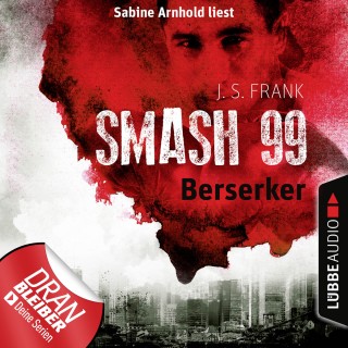 J. S. Frank: Berserker - Smash99, Folge 4 (Ungekürzt)