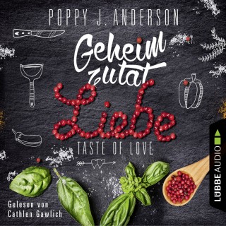 Poppy J. Anderson: Taste of Love - Geheimzutat Liebe - Die Köche von Boston 1 (Gekürzt)