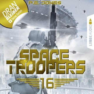 P. E. Jones: Space Troopers, Folge 16: Ruhm und Ehre (Ungekürzt)