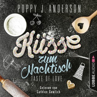 Poppy J. Anderson: Taste of Love - Küsse zum Nachtisch - Die Köche von Boston 2 (Gekürzt)