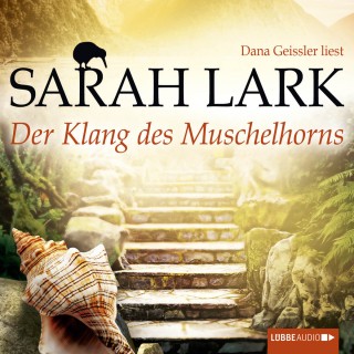 Sarah Lark: Der Klang des Muschelhorns (Ungekürzt)