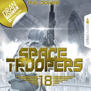 P. E. Jones: In Ewigkeit - Space Troopers, Folge 18 (Ungekürzt)